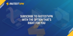 FastestVPN PRO Lifetime Plan 15 Logins,